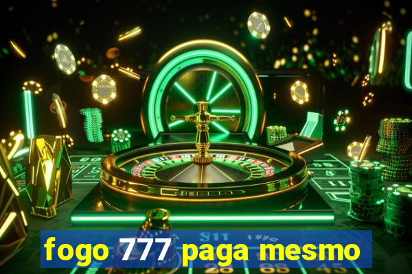 fogo 777 paga mesmo